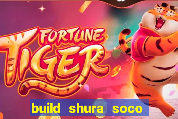 build shura soco furac o